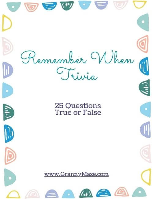 Get This Remember When Trivia True or False Game with 25 Super Fun Questions.